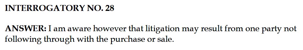 Rosa Wyse: I am aware however that litigation may result from one party not following through with the purchase or sale.